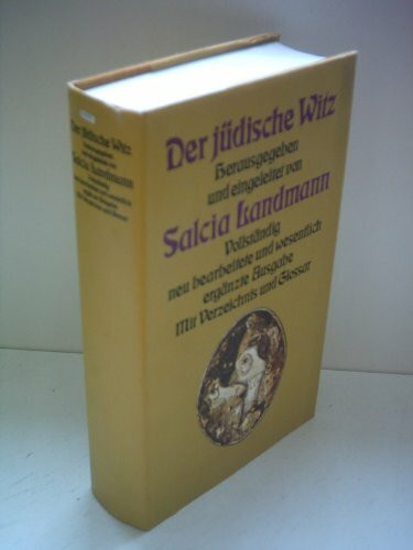 Der jüdische Witz.. Vollständig neu bearbeitete und wesentlich ergänzte Ausgabe, herausgegeben und eingeleitet von Salcia Landmann.