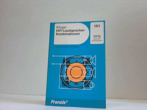 HiFi Lautsprecher-Kombinationen: Frequenzweichen und Schaltungen (RPB Franzis Taschenbücher)
