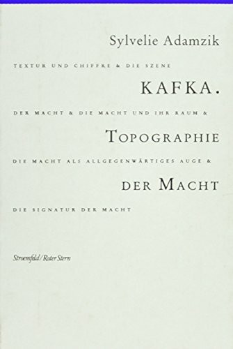 Kafka: Topographie der Macht