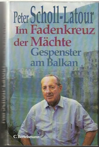 Im Fadenkreuz der Mächte: Gespenster am Balkan: Pulverfass Balkan