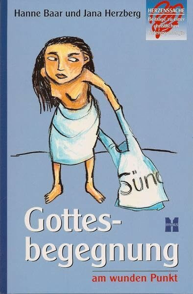 Gottesbegegnung am wunden Punkt: Beiträge zu einer christlichen Tiefenpsychologie