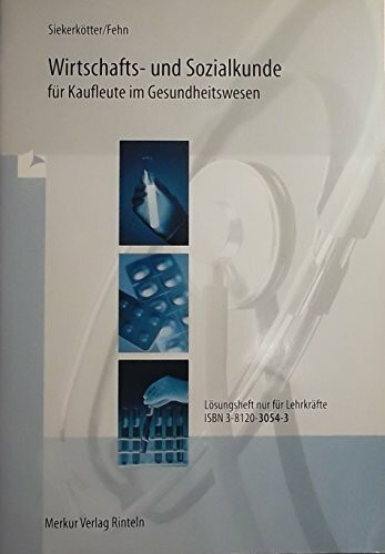 Wirtschafts- und Sozialkunde für Kaufleute im Gesundheitswesen Lösungsheft - Siekerkötter / Fehn