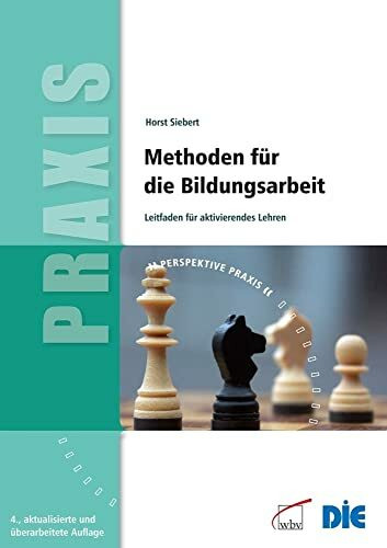 Methoden für die Bildungsarbeit: Leitfaden für aktivierendes Lehren (Perspektive Praxis)
