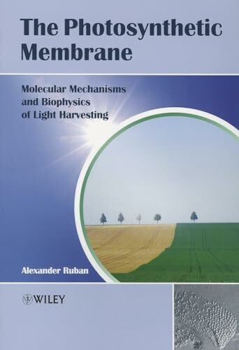 The Photosynthetic Membrane: Molecular Mechanisms and Biophysics of Light Harvesting