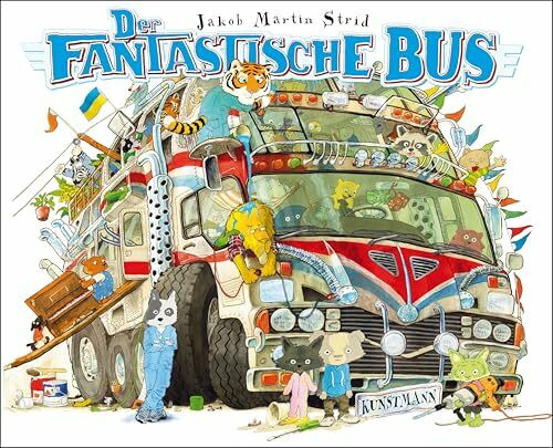 Der fantastische Bus: Das neue Meisterwerk von Jakob Martin Strid, Autor des Klassikers 'Die unglaubliche Geschichte von der Riesenbirne'