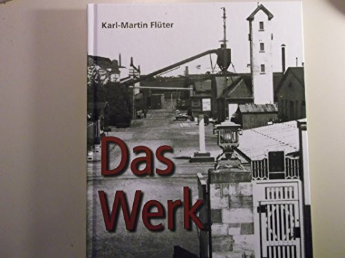 Das Werk: 1913 - 2013. Von der Wagenwerkstätte Nord bis zur DB Fahrzeuginstandhaltung, Werk Paderborn