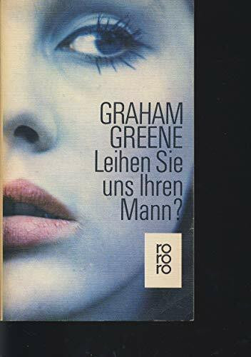Leihen Sie uns Ihren Mann?: Komödien der Erotik (rororo: Rowohlts Rotations Romane)