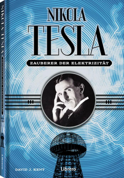 Der Zauber der Elektrizität: Nikola Tesla - Leben, Drama und Mysterium um diese romantische Figur.