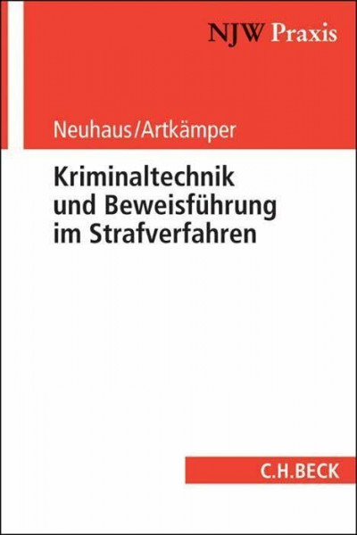 Kriminaltechnik und Beweisführung im Strafverfahren (NJW-Praxis)