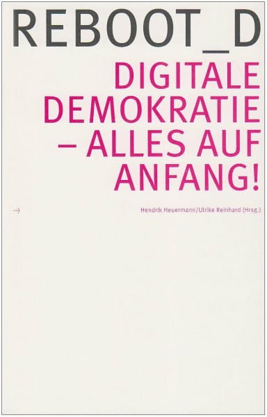 Reboot_D - Digitale Demokratie: Alles auf Anfang