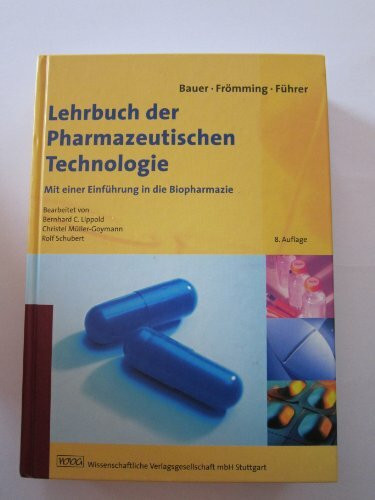 Lehrbuch der Pharmazeutischen Technologie: Mit einer Einführung in die Biopharmazie