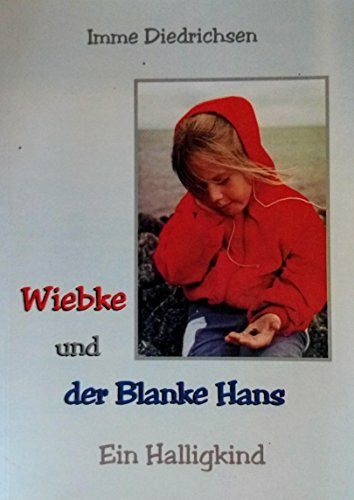 Wiebke und der Blanke Hans. Ein Halligkind