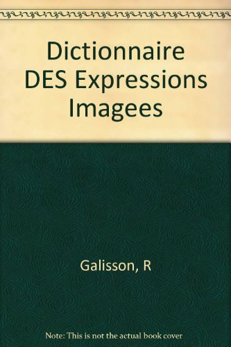 Dictionnaire DES Expressions Imagees