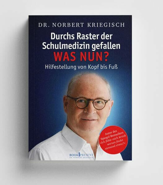 Durchs Raster der Schulmedizin gefallen - Was Nun?: Hilfestellung von Kopf bis Fuß