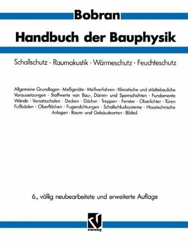 Handbuch der Bauphysik: "Berechnungs- Und Konstruktionsunterlagen Für Schallschutz, Raumakustik, Wärmeschutz, Feuchteschutz"