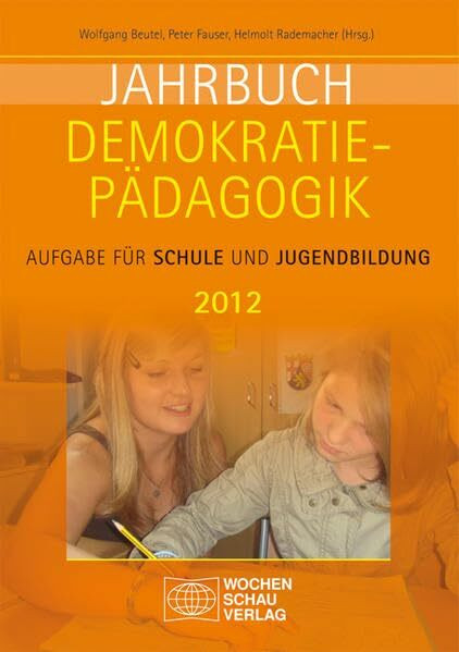 Jahrbuch Demokratiepädagogik 2012: Aufgabe für Schule und Jugendbildung