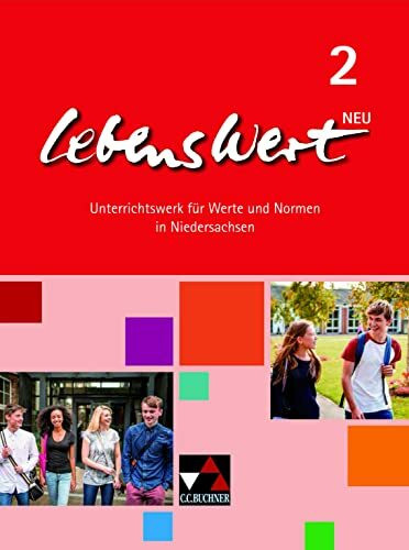 LebensWert / LebensWert 2: Unterrichtswerk für Werte und Normen in Niedersachsen / für die Jahrgangsstufen 7/8 (LebensWert: Unterrichtswerk für Werte und Normen in Niedersachsen)