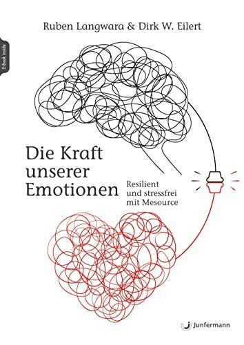 Die Kraft unserer Emotionen: Resilient und stressfrei mit Mesource