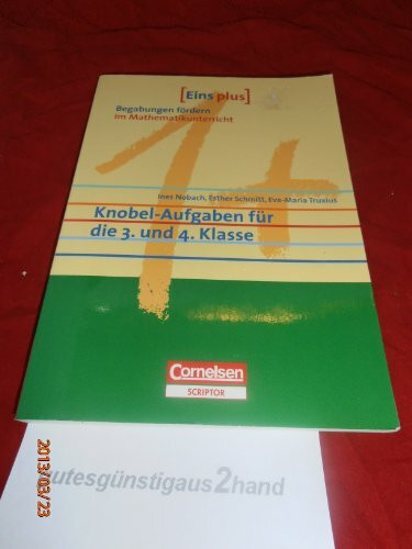 Eins plus - Begabungen fördern im Mathematikunterricht der Grundschule: Knobel-Aufgaben für die 3. und 4. Klasse