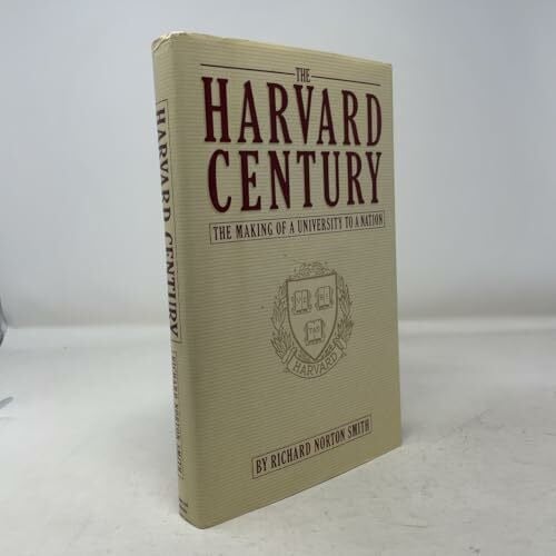 The Harvard Century: The Making of a University to a Nation