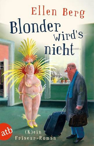 Blonder wird's nicht: (K)ein Friseur-Roman (atb, 3190, Band 3190)
