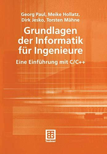 Grundlagen der Informatik für Ingenieure. Eine Einführung mit C/C++