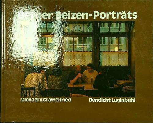 Berner Beizen-Porträts [Taschenbuch] [Jan 01, 1982] Michael v. Graffenried und Bendicht Luginbühl