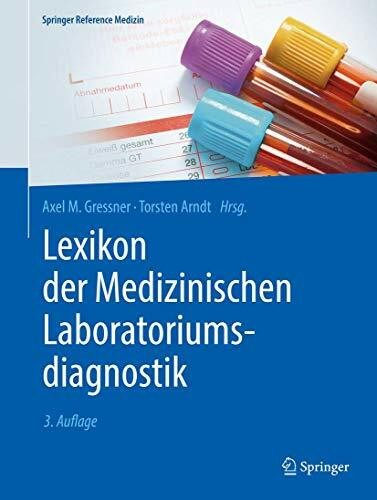 Lexikon der Medizinischen Laboratoriumsdiagnostik (Springer Reference Medizin)