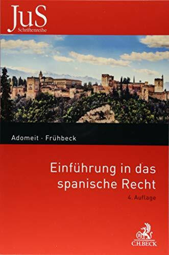 Einführung in das spanische Recht: Das Verfassungs-, Zivil-, Wirtschafts- und Arbeitsrecht Spaniens (JuS-Schriftenreihe/Ausländisches Recht, Band 119)