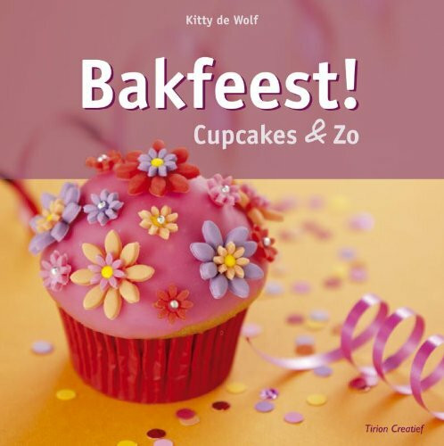 Bakfeest: cupcakes & zo (Tirion creatief)