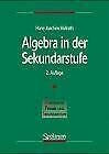 Algebra in der Sekundarstufe (Lehrbücher und Monographien zur Didaktik der Mathematik)