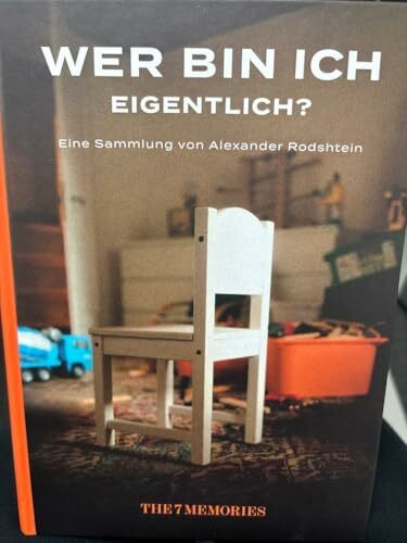 Wer bin ich eigentlich? (The 7 Memories): Menschen erzählen, welche Momente sie für immer veränderten