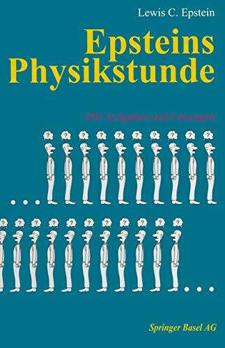 Epsteins Physikstunde: 450 Aufgaben und Lösungen