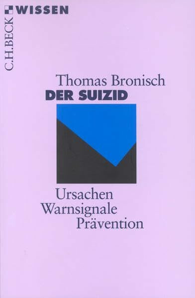 Der Suizid: Ursachen, Warnsignale, Prävention (Beck'sche Reihe)