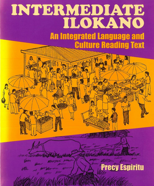 Intermediate Ilokano: An Integrated Language and Culture Reading Text: A Integrated Language and Culture Reading Text