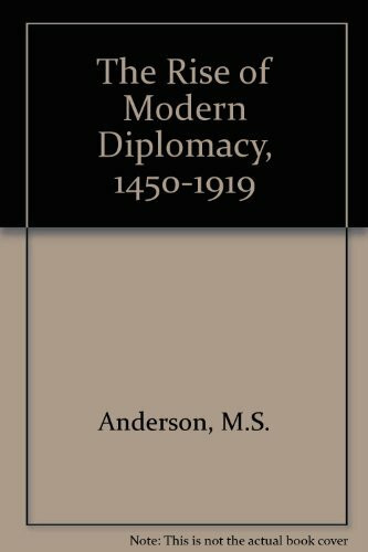 The Rise of Modern Diplomacy, 1450-1919