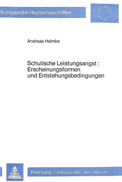 Schulische Leistungsangst: Erscheinungsformen und Entstehungs- bedingungen