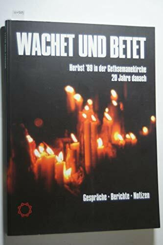 Wachet und Betet Herbst ´89 in der Gethsemanekirche 20 Jahre danach.: Begleitbuch zur Ausstellung. Gespräche, Berichte, Notizen. Zusammengestellt von Cornelia Kästner.