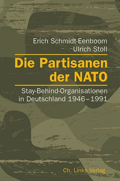 Die Partisanen der NATO: Stay-Behind-Organisationen in Deutschland 1946–1991