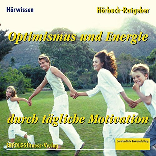 Das Power-Programm zur täglichen Motivation