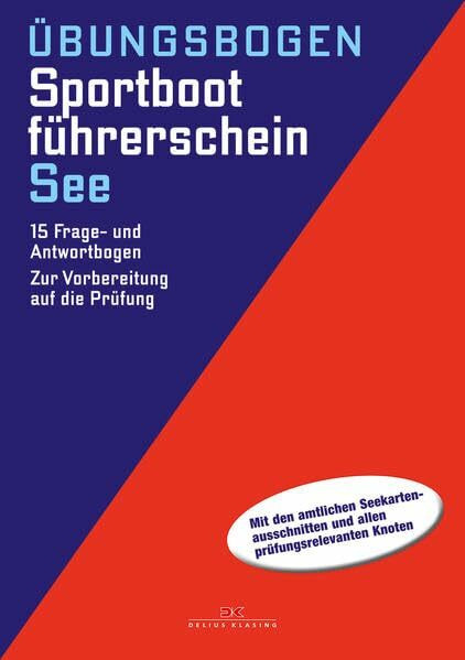 Sportbootführerschein See: 15 Frage- und Antwortbogen. Zur Vorbereitung auf die Prüfung: 15 Frage- und Antwortenbogen. Zur Vorbereitung auf die Prüfung. Gültig ab 1.5.2012