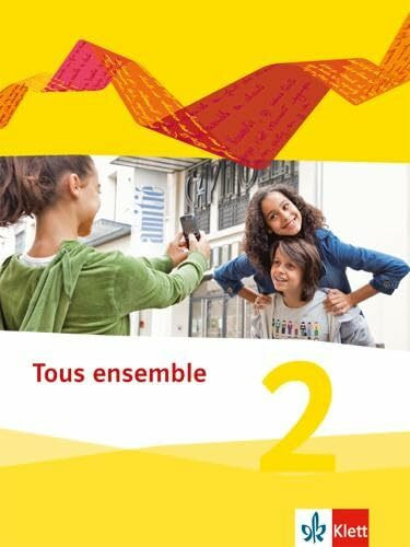 Tous ensemble 2: Schulbuch (flexibler Einband) 2. Lernjahr (Tous ensemble. Ausgabe ab 2013)