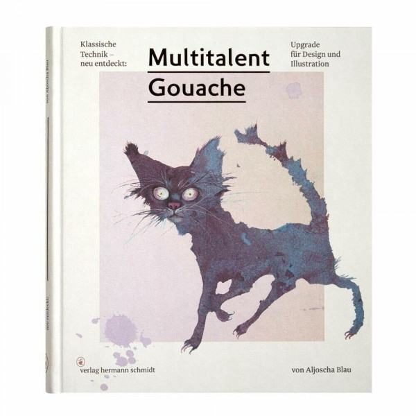 Multitalent Gouache: Klassische Technik - neu entdeckt. Upgrade für Design und Illustration
