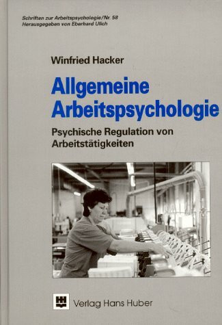 Allgemeine Arbeitspsychologie: Psychische Regulation von Arbeitstätigkeiten