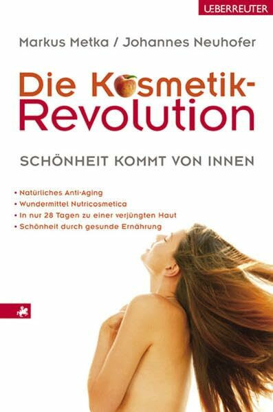 Die Kosmetik-Revolution: Schönheit kommt von innen