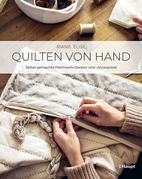 Quilten von Hand: Selbst gemachte Patchwork-Decken und -Accessoires