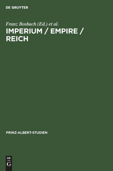 Imperium / Empire / Reich: Ein Konzept politischer Herrschaft im deutsch-britischen Vergleich (Prinz-Albert-Studien, 16, Band 16)