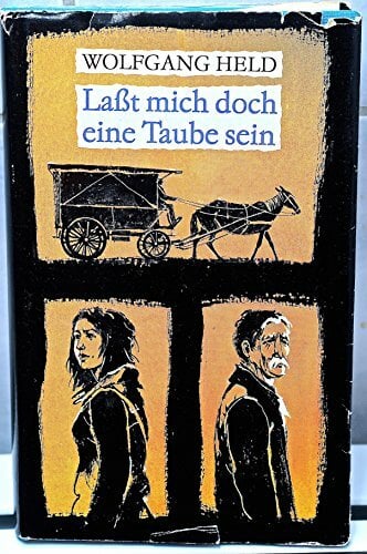 Lasst mich doch eine Taube sein: Roman Lasst mich doch eine Taube sein: Roman