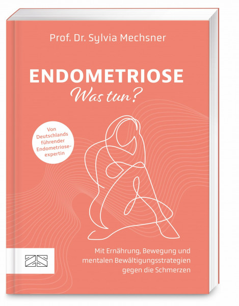 Endometriose – Was tun?: Mit Ernährung, Bewegung und mentalen Bewältigungsstrategien gegen die Schmerzen