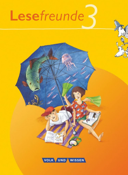 Lesefreunde - Lesen - Schreiben - Spielen - Östliche Bundesländer und Berlin - Ausgabe 2010 - 3. Schuljahr: Lesebuch (Lesefreunde, Östliche Bundesländer und Berlin - Ausgabe 2010, 3. Schuljahr)